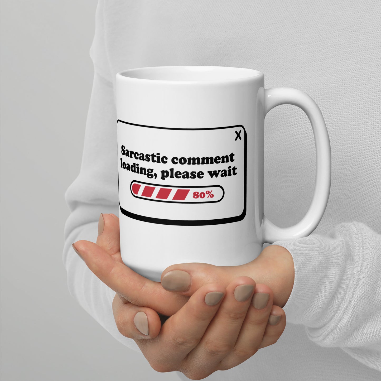 Sarcastic Comment Loading - White glossy mug