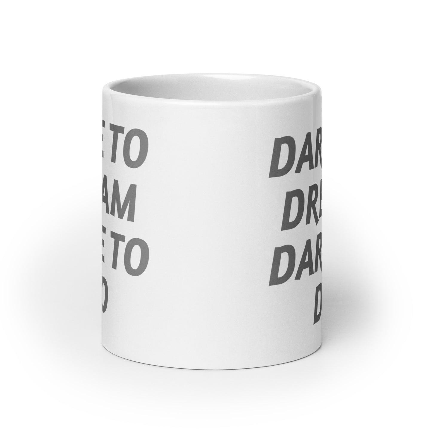 Dare-To-Dream-Dare-To-Do - White glossy mug