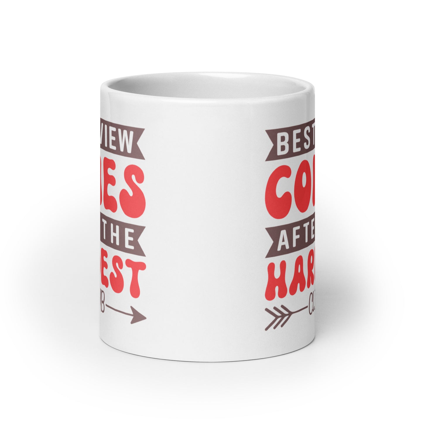 Best View Comes After The Hardest Climb - White glossy mug