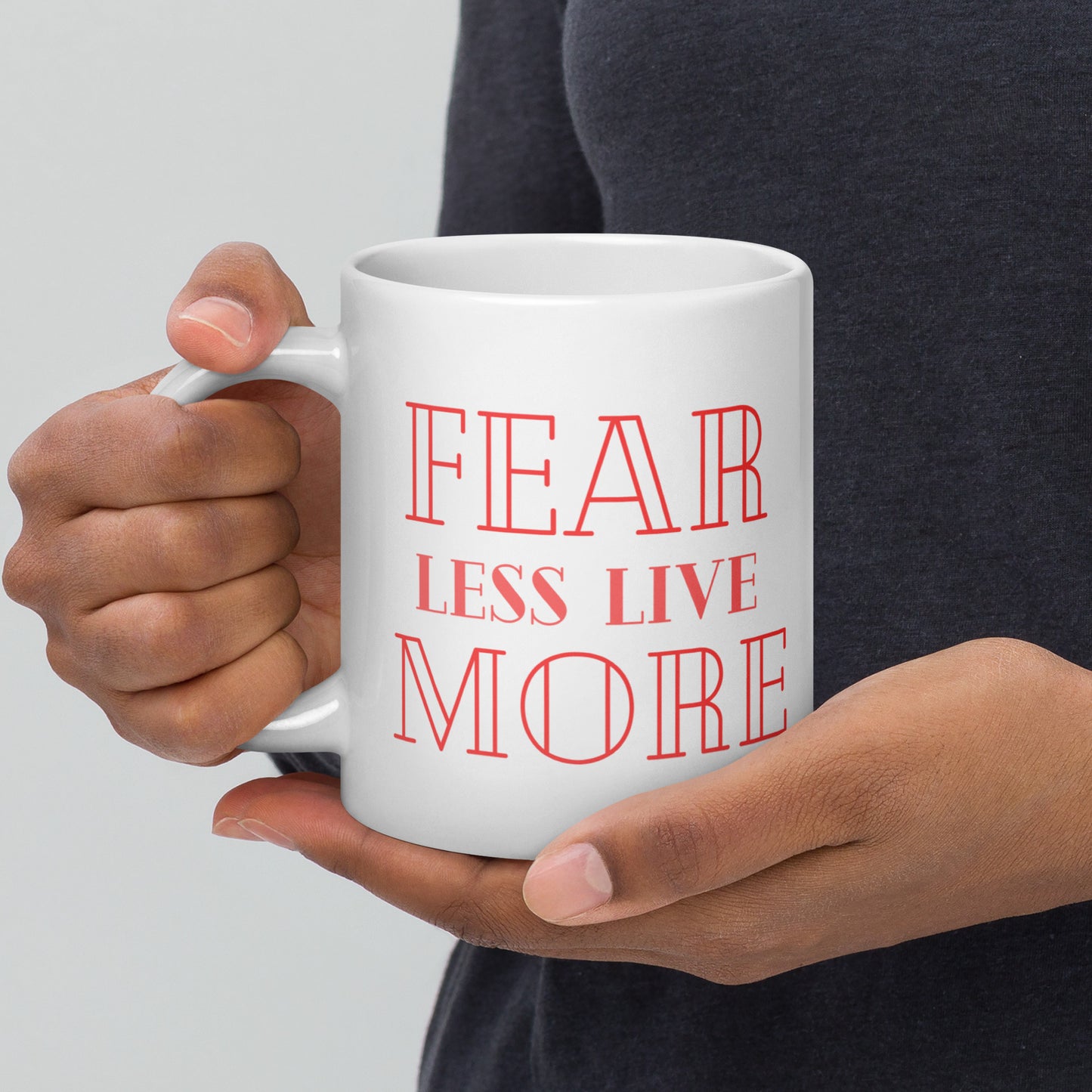 Fear-Less-Live-More - White glossy mug