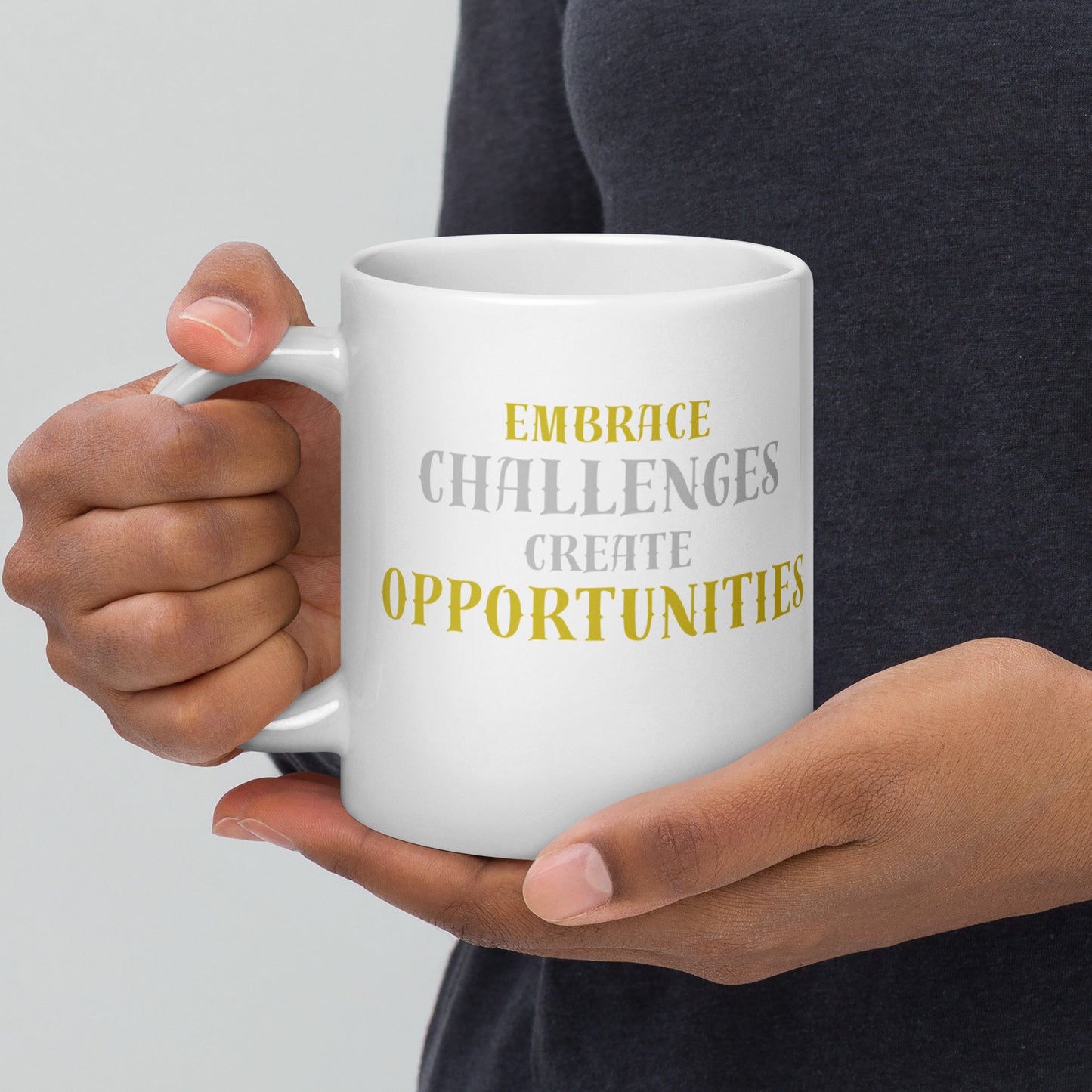 Embrace-Challenges-Create-Opportunities - White glossy mug