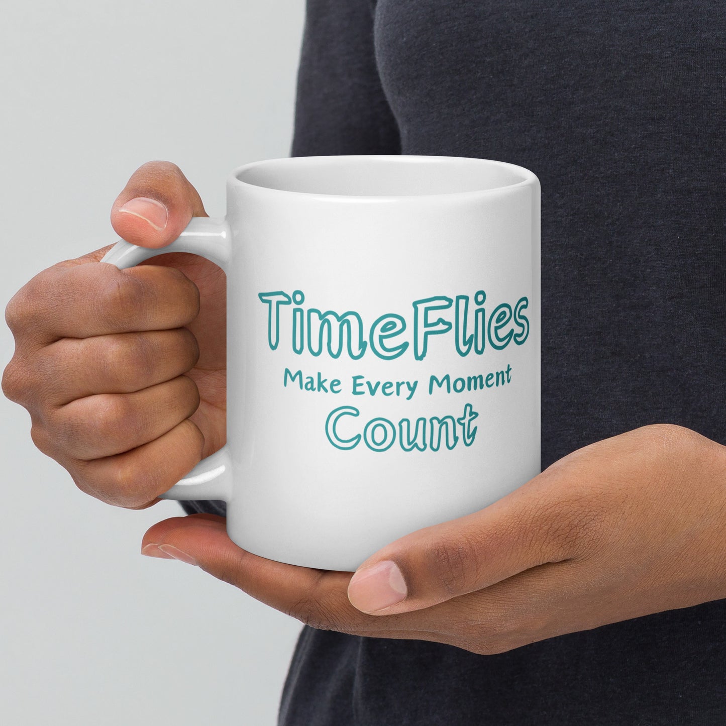 Time-Flies-Make-Every-Moment-Count - White glossy mug