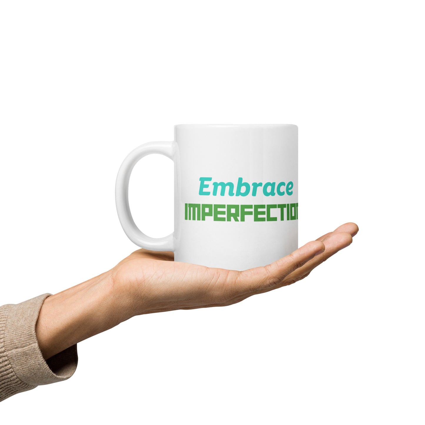 Embrace-Imperfection - White glossy mug