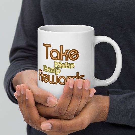 Take-Risks-Reap-Rewards - White glossy mug