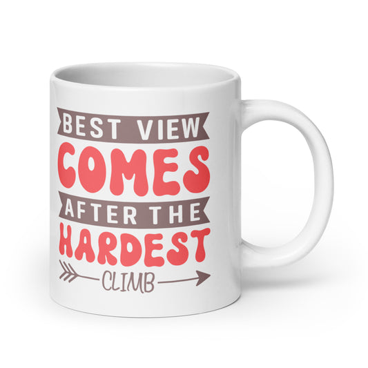 Best View Comes After The Hardest Climb - White glossy mug