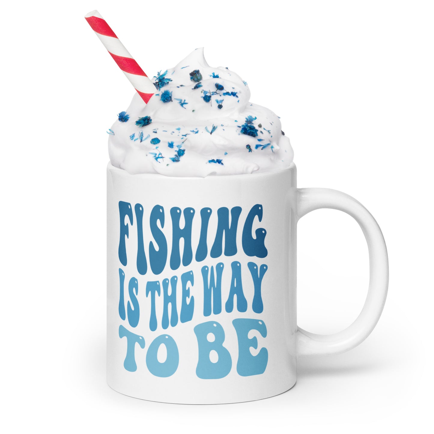 Fishing Is The Way To Be - White glossy mug