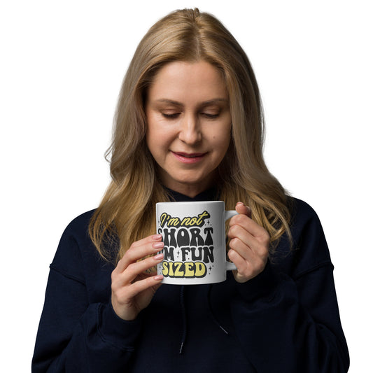 I'm Not Short, I'm Fun Sized - White glossy mug