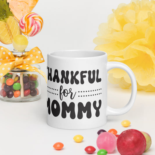 Thankful For Mommy - White glossy mug