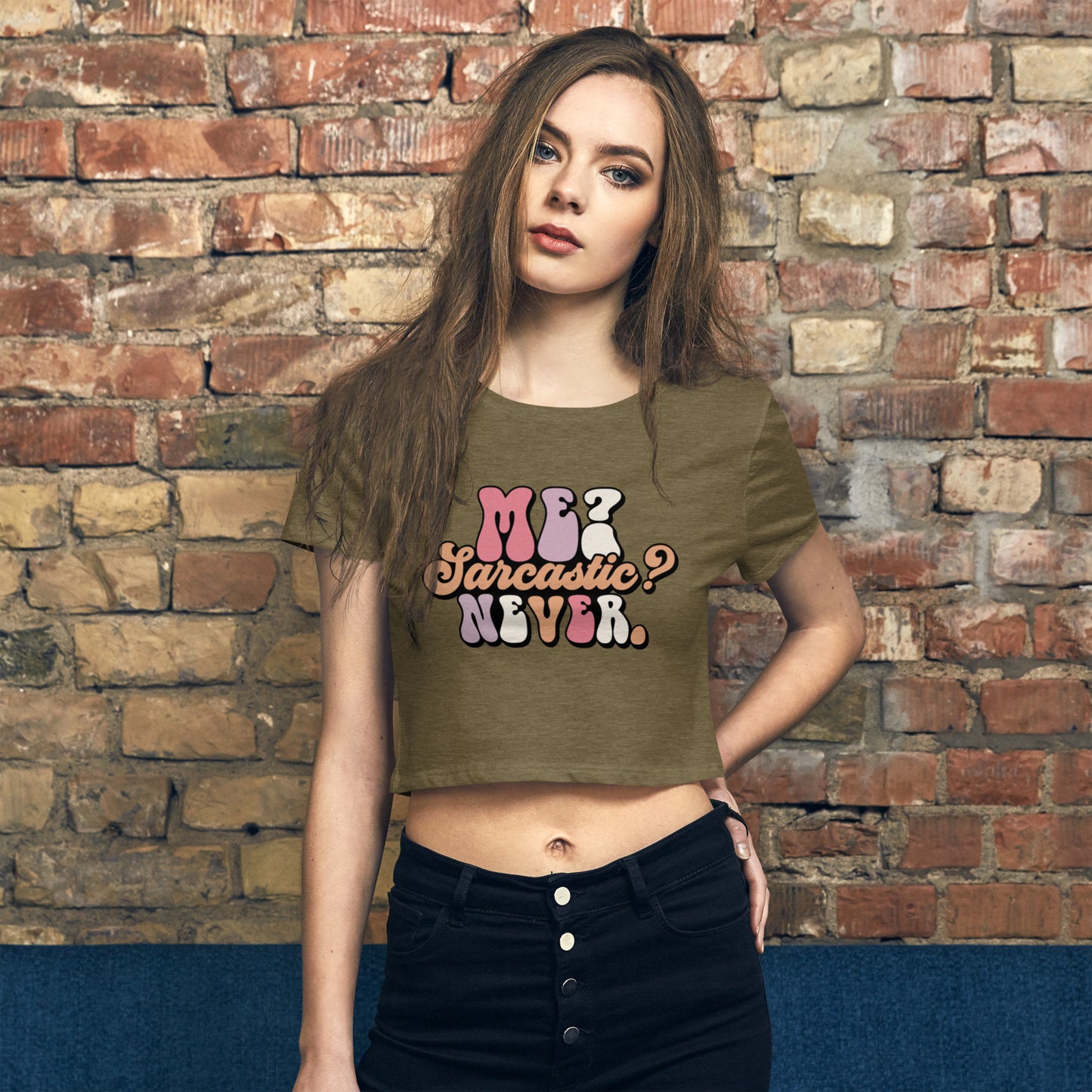 Me, Sarcastic? Never! Women’s Crop Tee