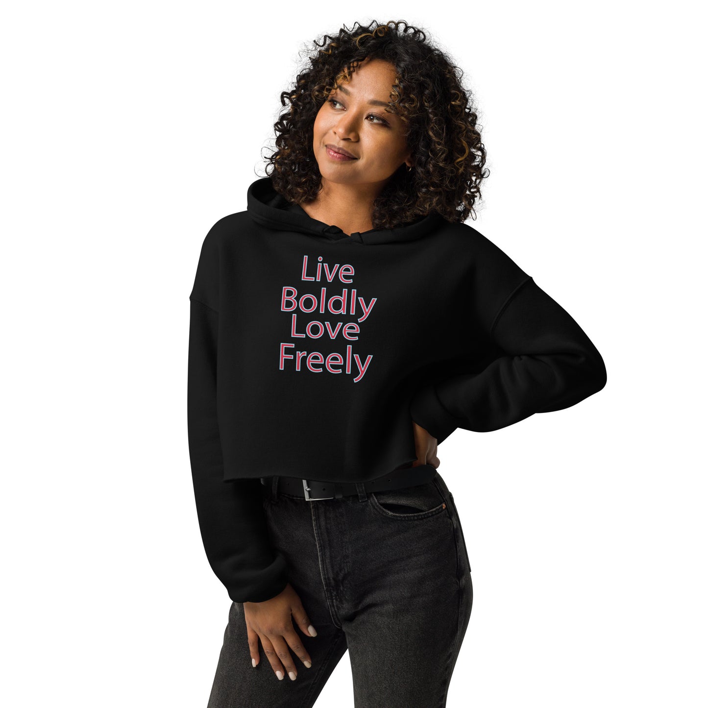 Live-Boldly-love-Freely - Crop Hoodie