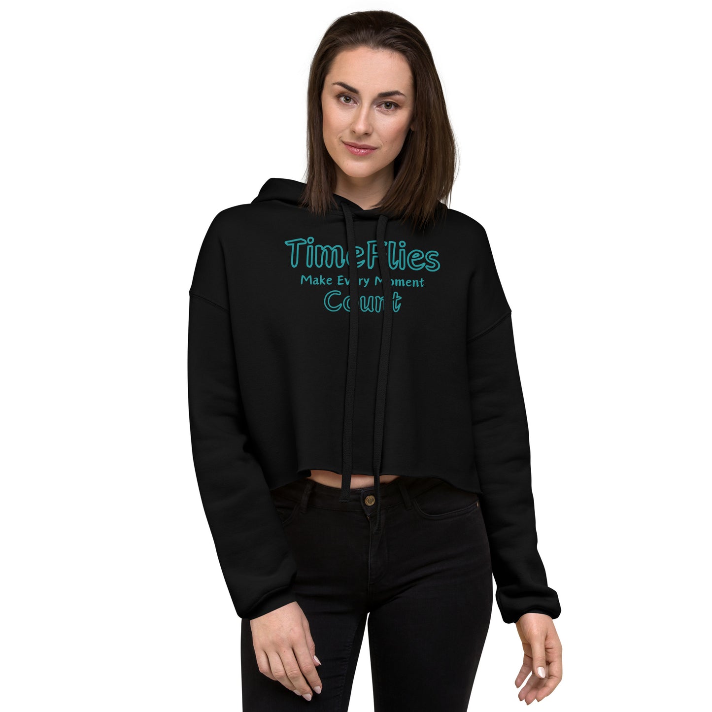 Time-Flies-Make-Every-Moment-Count - Crop Hoodie