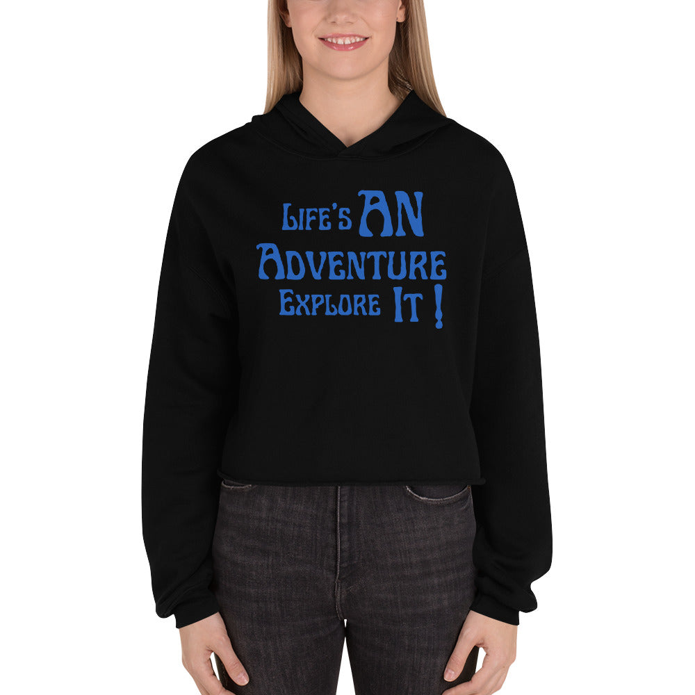 Life's-An-Adventure-Explore-It - Crop Hoodie