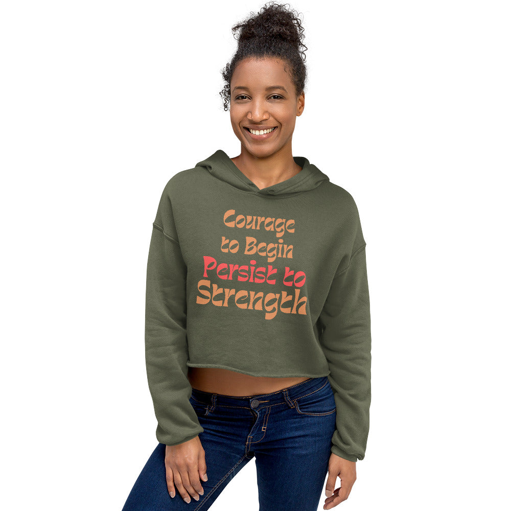 Courage-To-Begin-Persist-To-Strength - Crop Hoodie