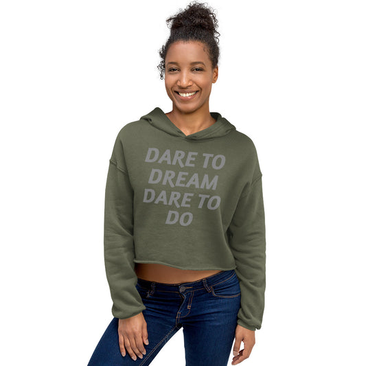 Dare-To-Dream-Dare-To-Do - Crop Hoodie