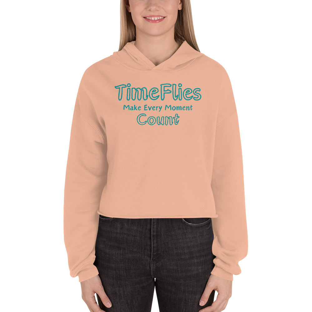 Time-Flies-Make-Every-Moment-Count - Crop Hoodie