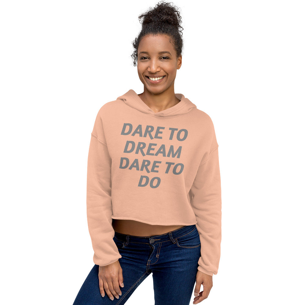 Dare-To-Dream-Dare-To-Do - Crop Hoodie