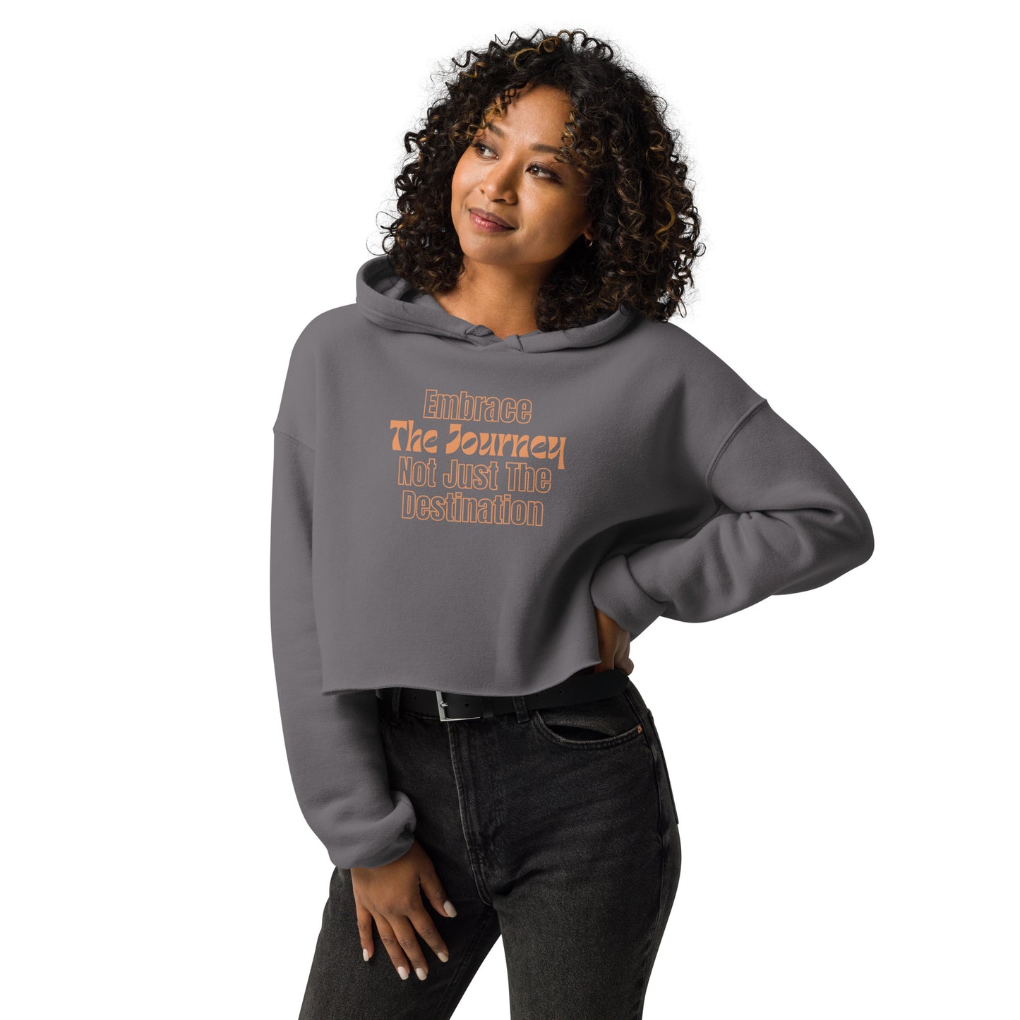 Embrace-The-Journey-Not-Just-Destination - Crop Hoodie