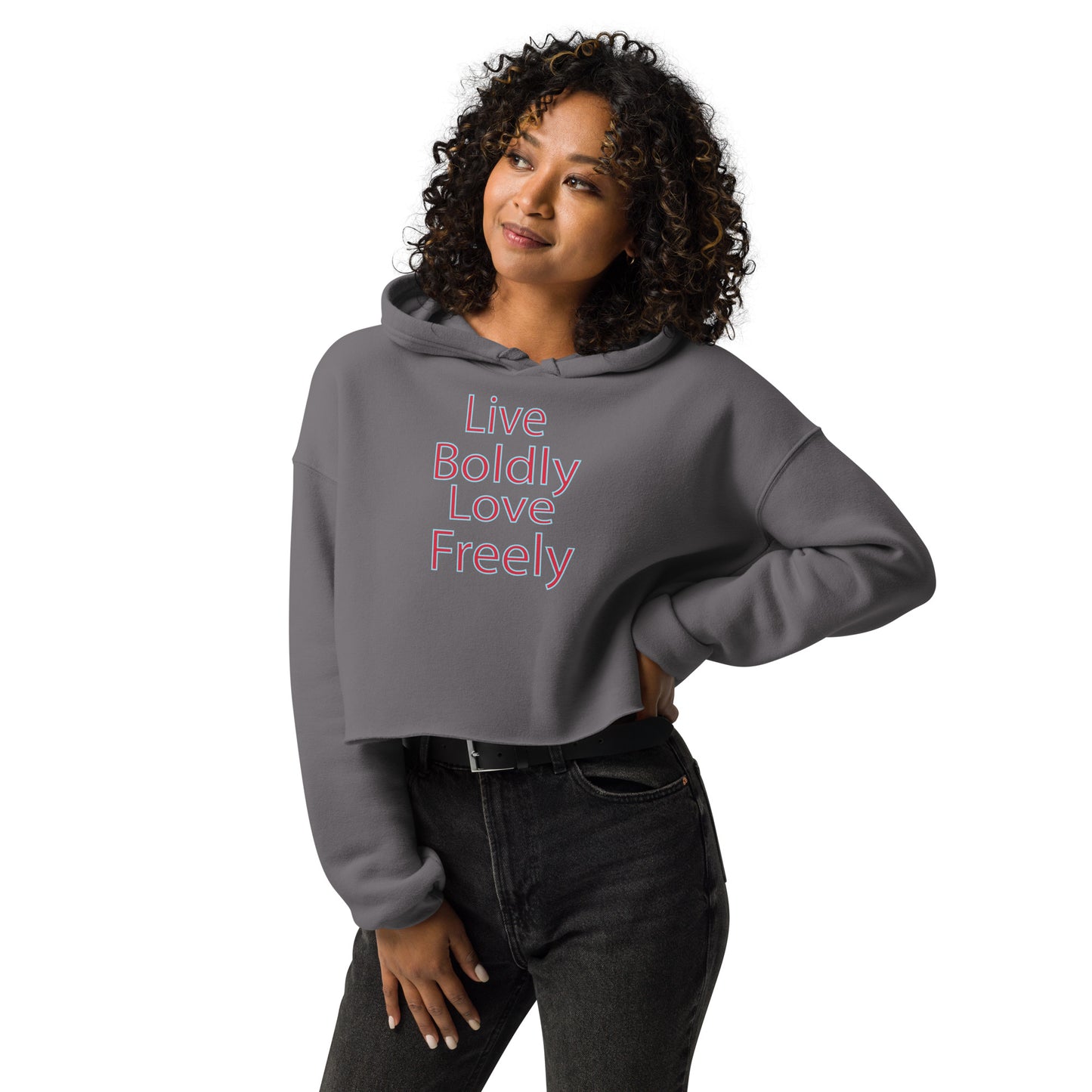 Live-Boldly-love-Freely - Crop Hoodie