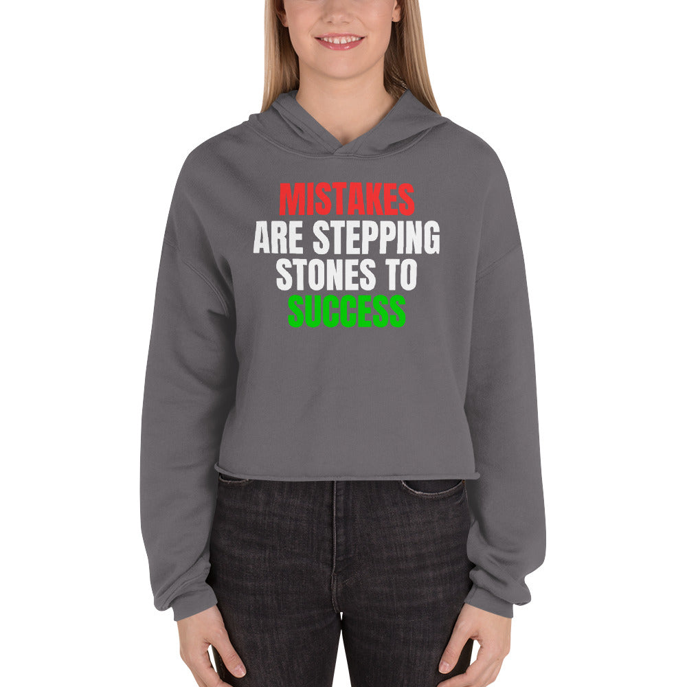 Mistakes-Are-Stepping-Stones-To-Success - Crop Hoodie