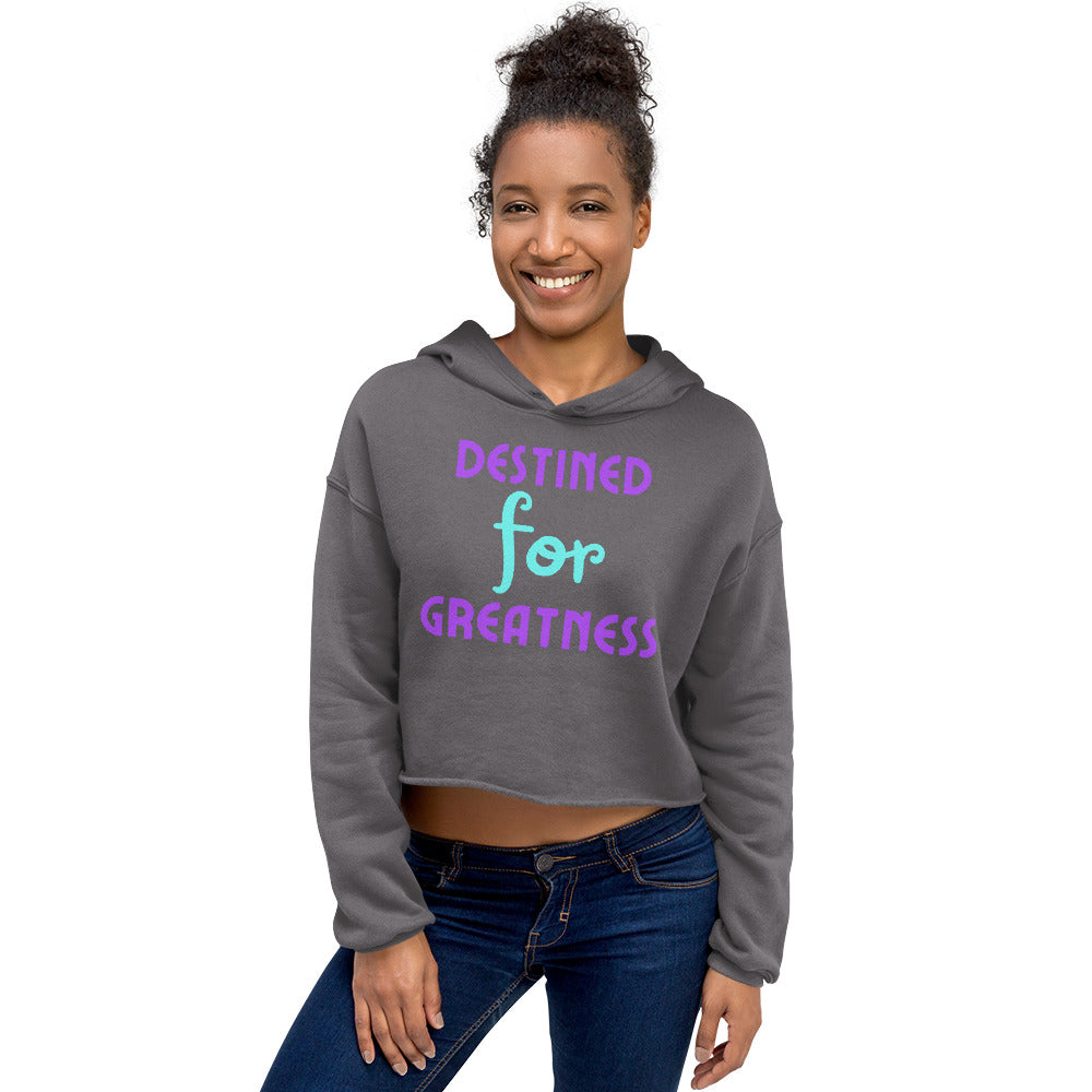 Destined-For-Greatnes - Crop Hoodie