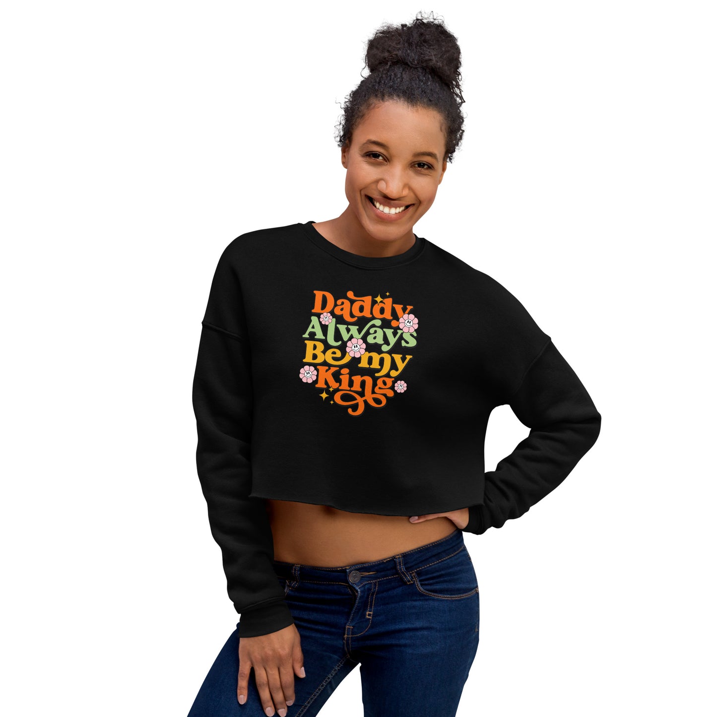 Daddy Always Be My King - Crop Sweatshirt