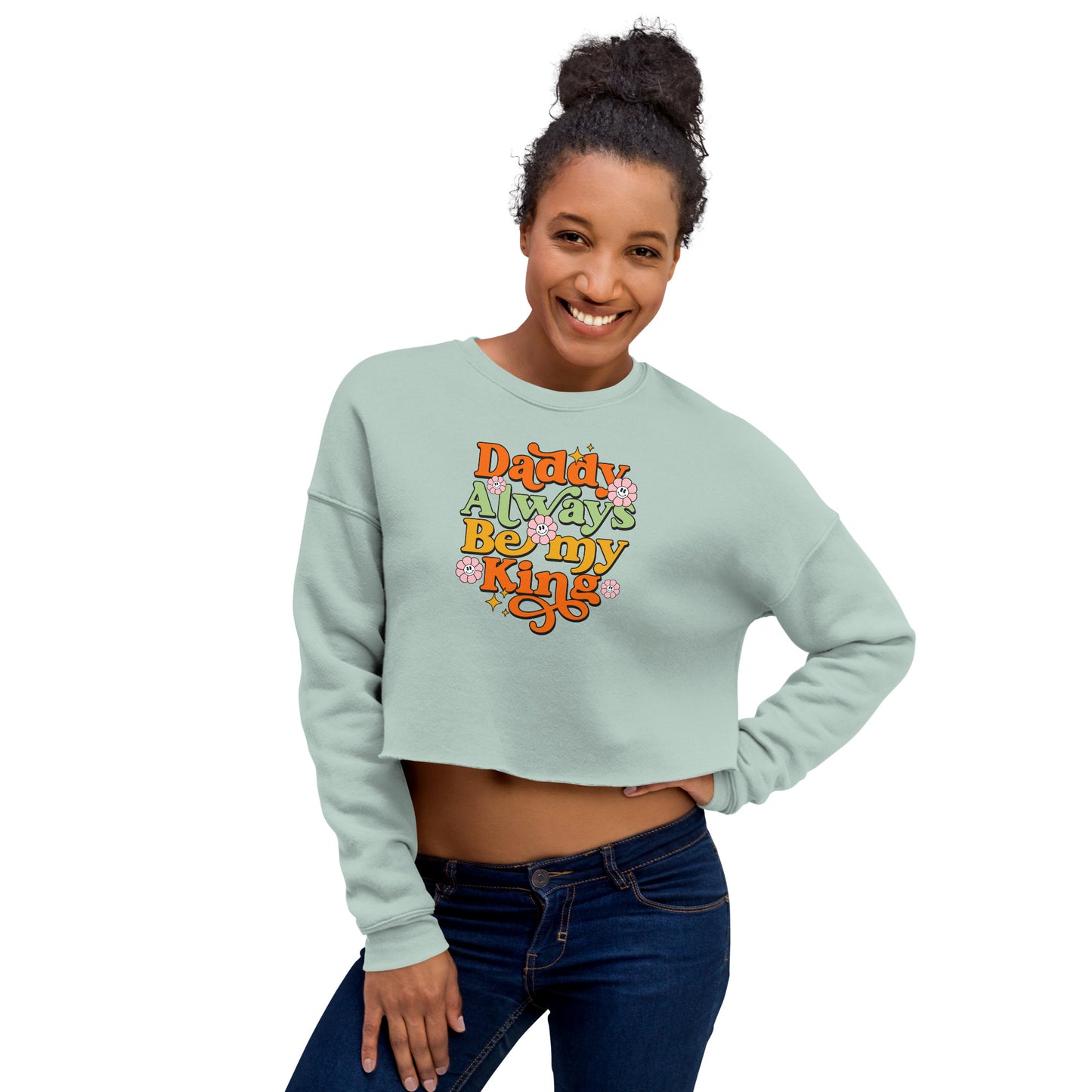 Daddy Always Be My King - Crop Sweatshirt