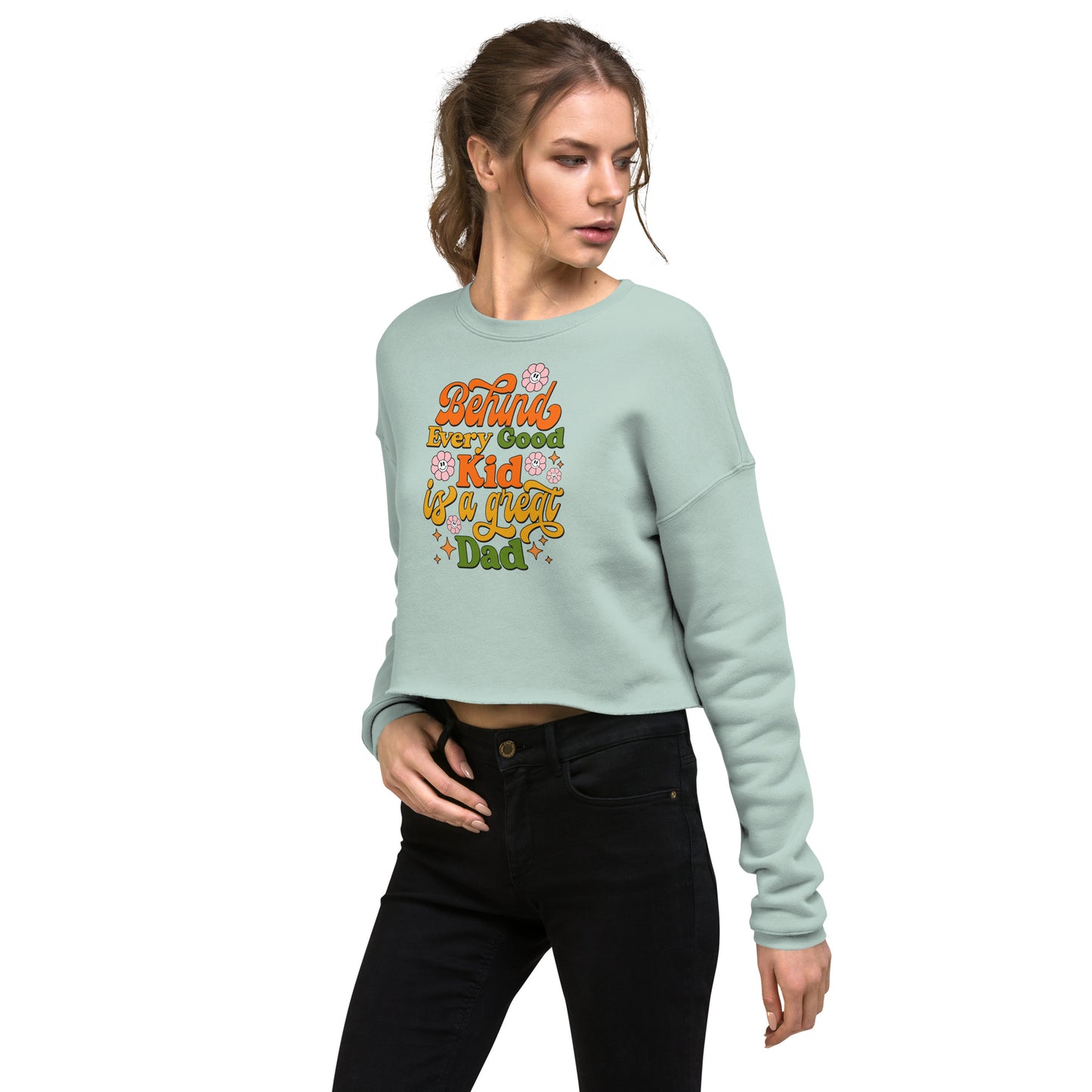 Behind Every Good Kid Is A Great Dad - Crop Sweatshirt