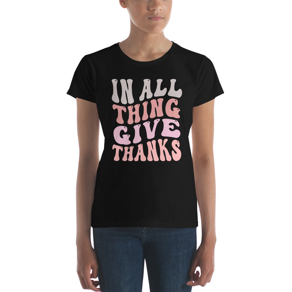 In All Things Give Thanks - Women's short sleeve t-shirt