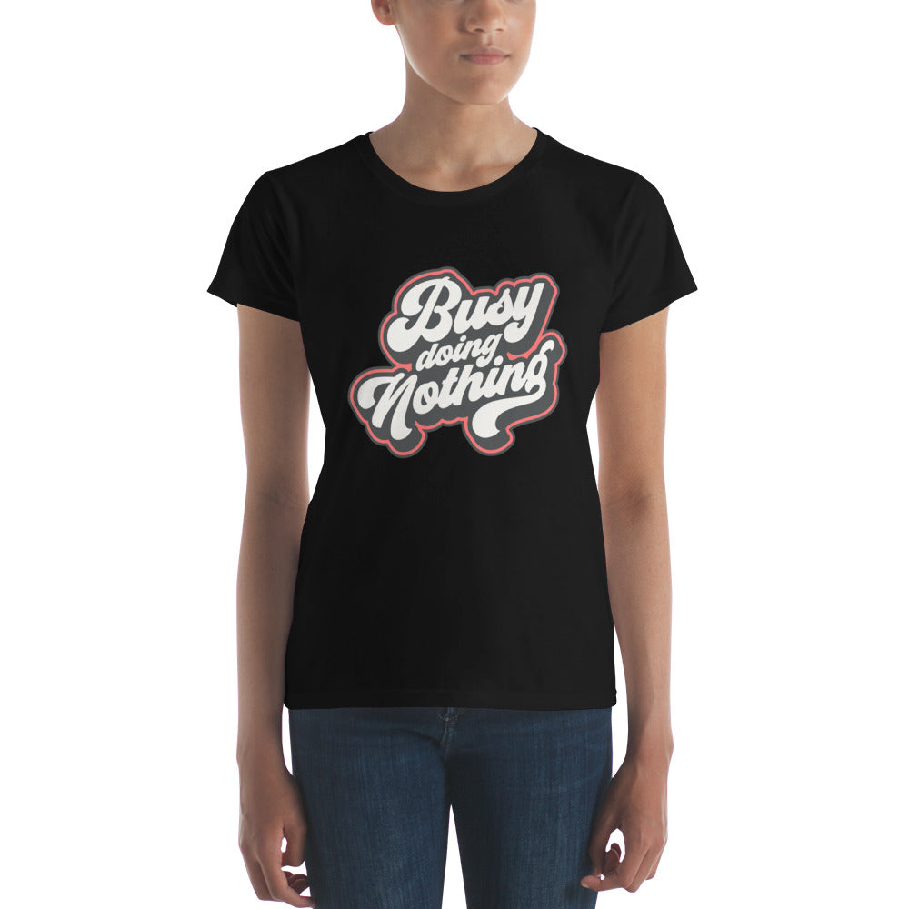 Busy Doing Nothing - Women's short sleeve t-shirt