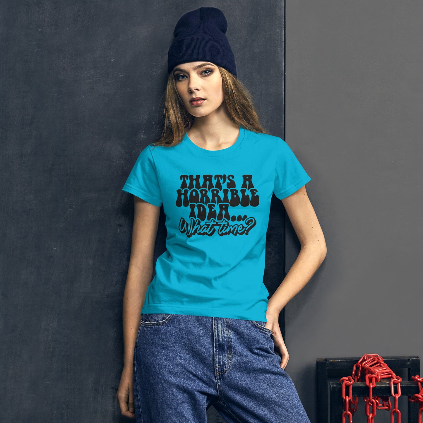 That's A Horrible Idea What Time? - Women's short sleeve t-shirt