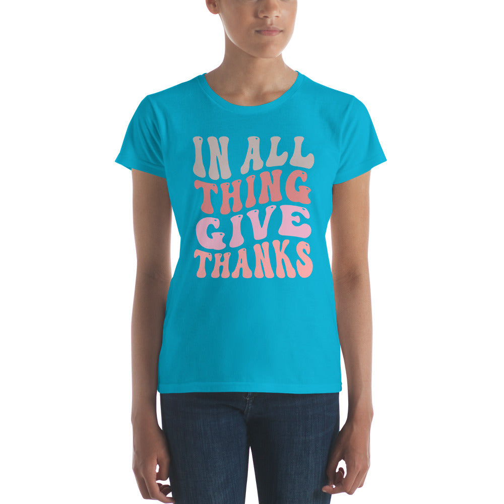 In All Things Give Thanks - Women's short sleeve t-shirt