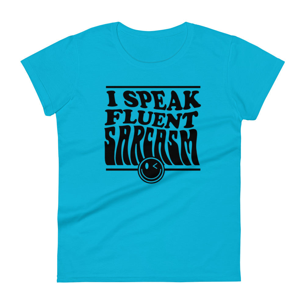 I Speak Fluent Sarcasm - Women's short sleeve t-shirt