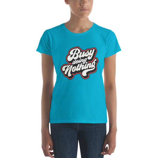 Busy Doing Nothing - Women's short sleeve t-shirt