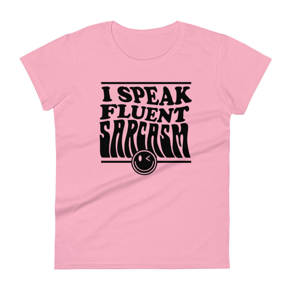 I Speak Fluent Sarcasm - Women's short sleeve t-shirt