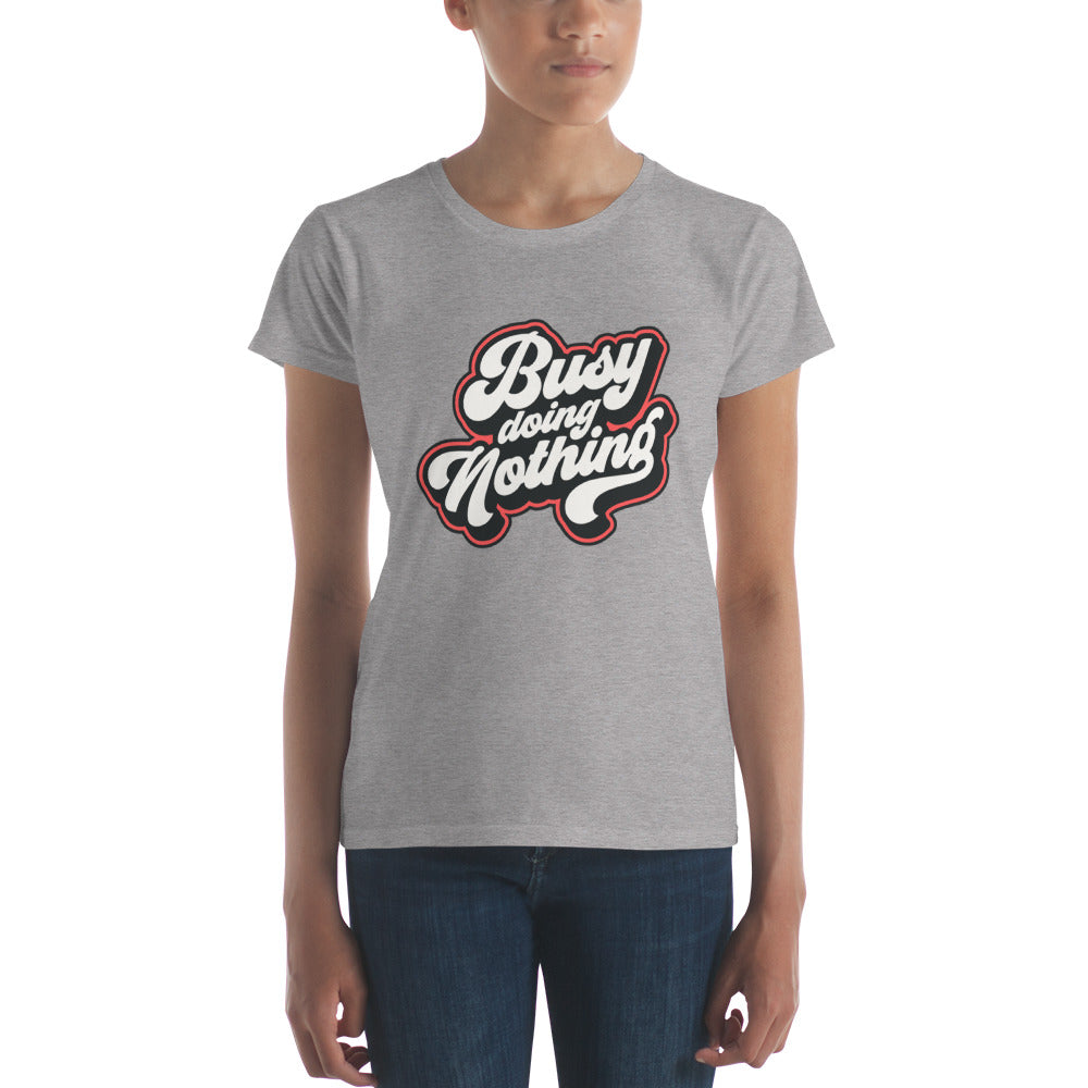 Busy Doing Nothing - Women's short sleeve t-shirt