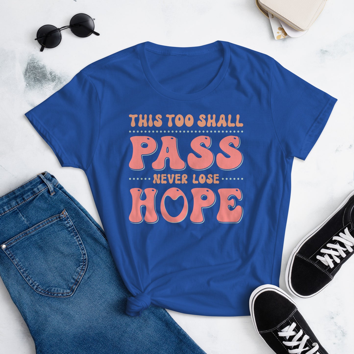 This Too Shall Pass Never Lose Hope - Women's short sleeve t-shirt