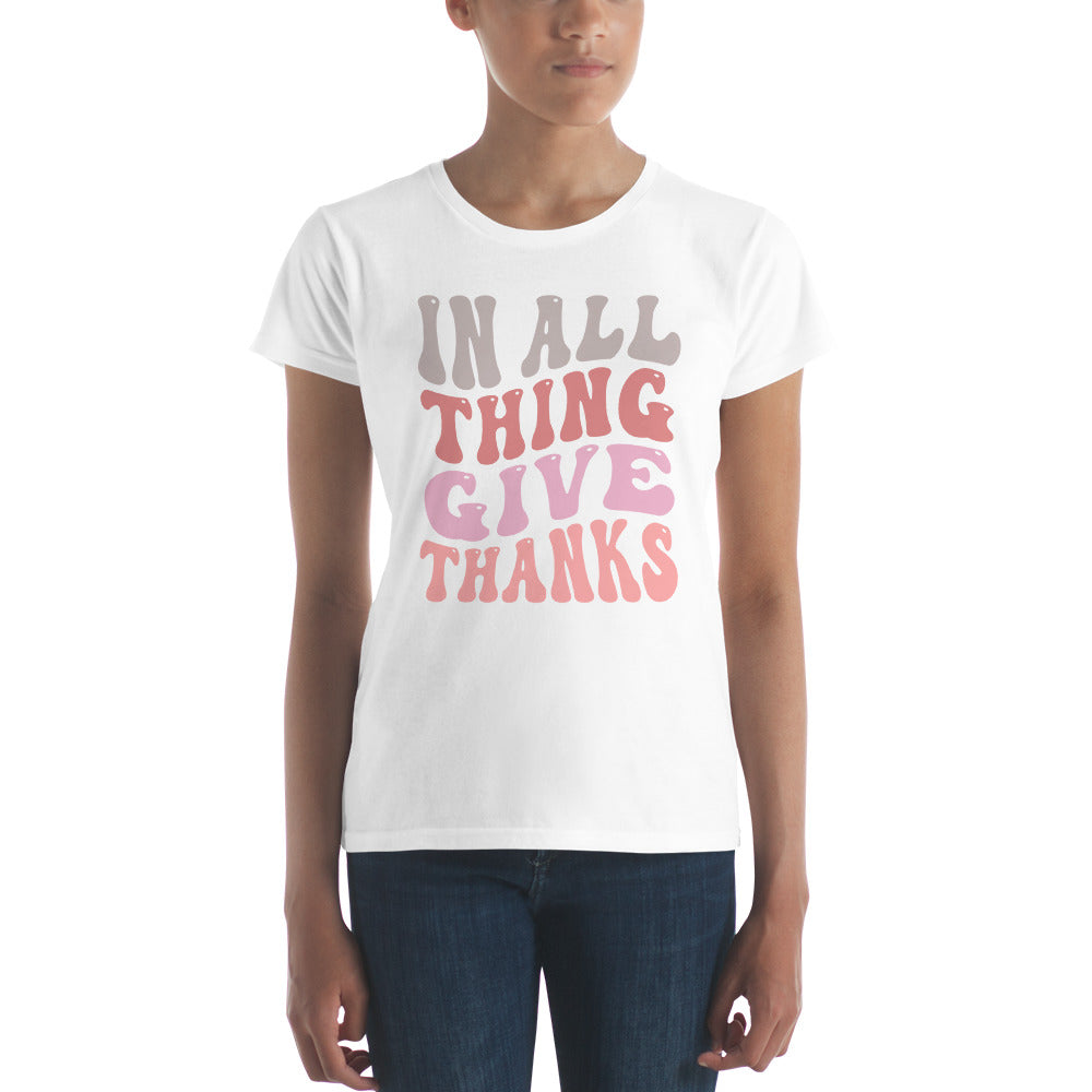 In All Things Give Thanks - Women's short sleeve t-shirt