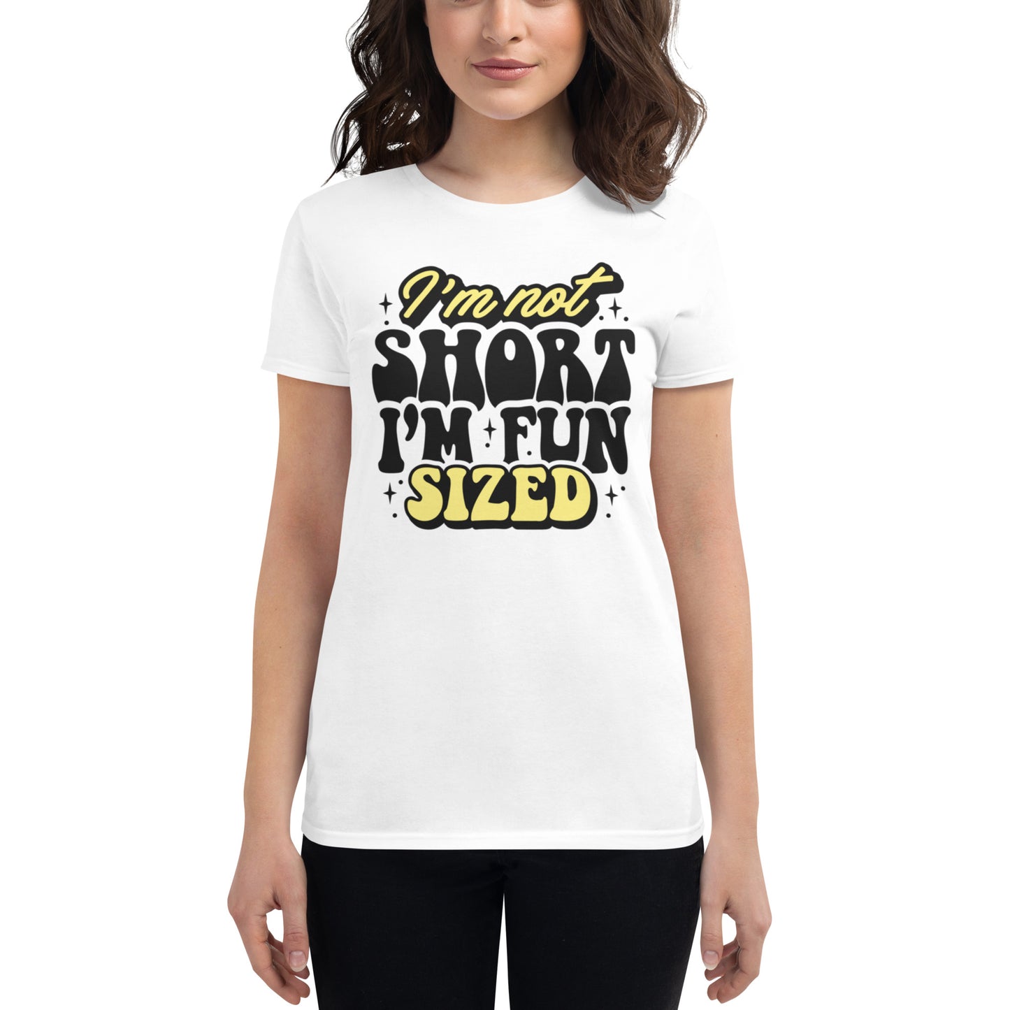 IM Not Short IM Fun SIzed - Women's short sleeve t-shirt