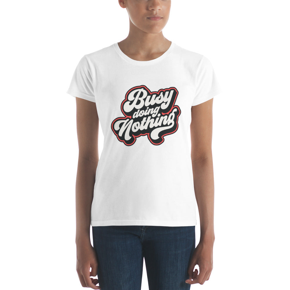 Busy Doing Nothing - Women's short sleeve t-shirt