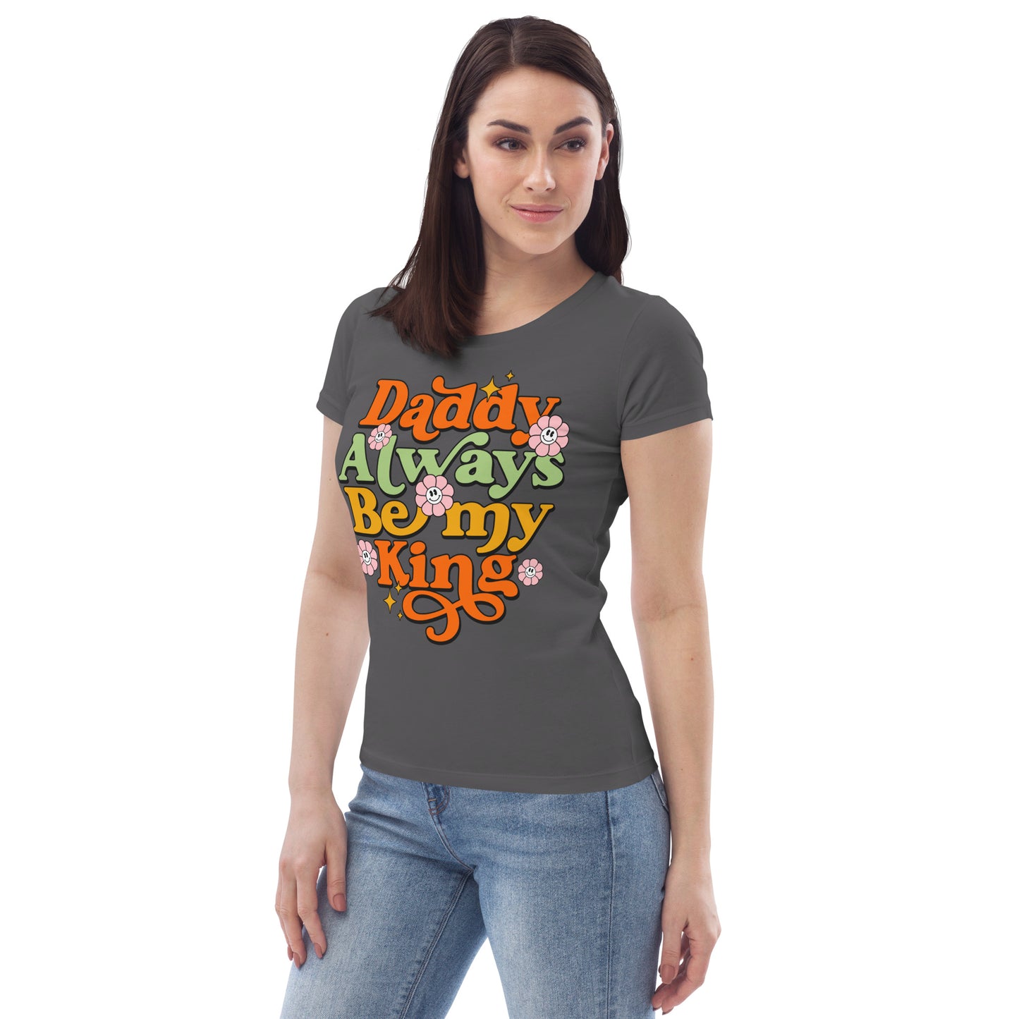 Daddy Always Be My King - Women's fitted eco tee