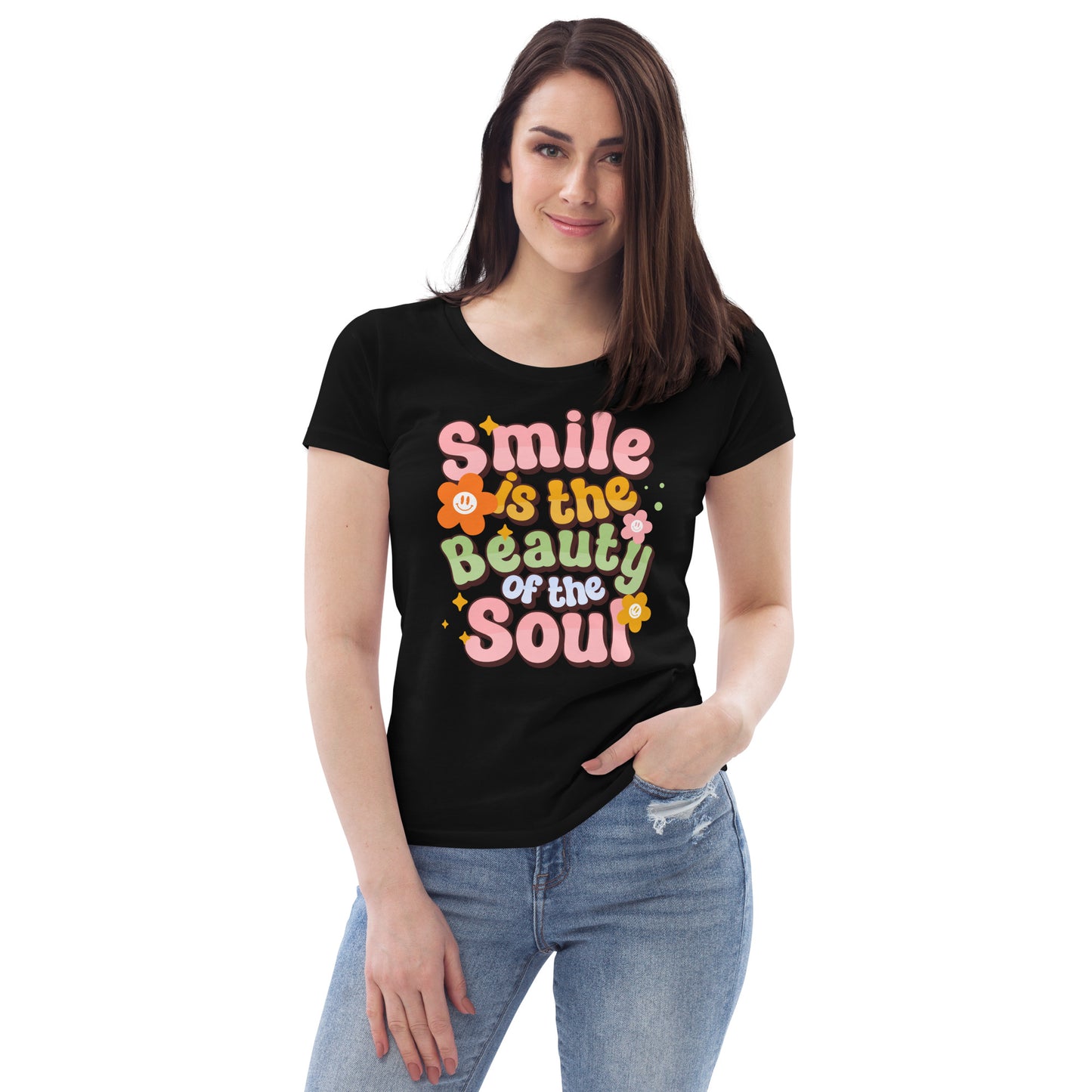 Smile Is The Beauty Of The Soul - Women's fitted eco tee