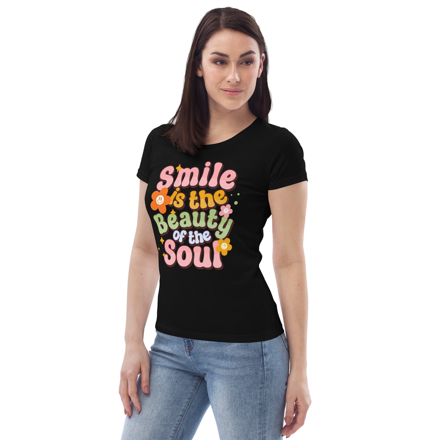 Smile Is The Beauty Of The Soul - Women's fitted eco tee