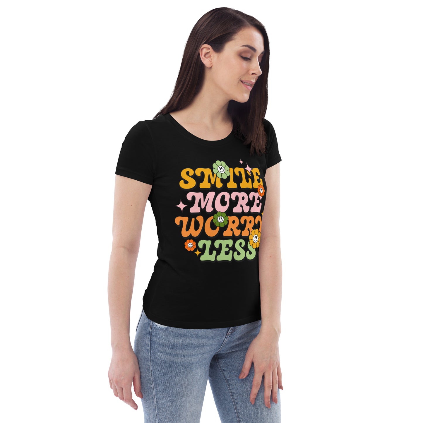 Smile More Worry Less - Women's fitted eco tee