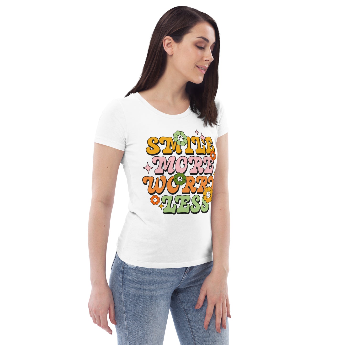 Smile More Worry Less - Women's fitted eco tee