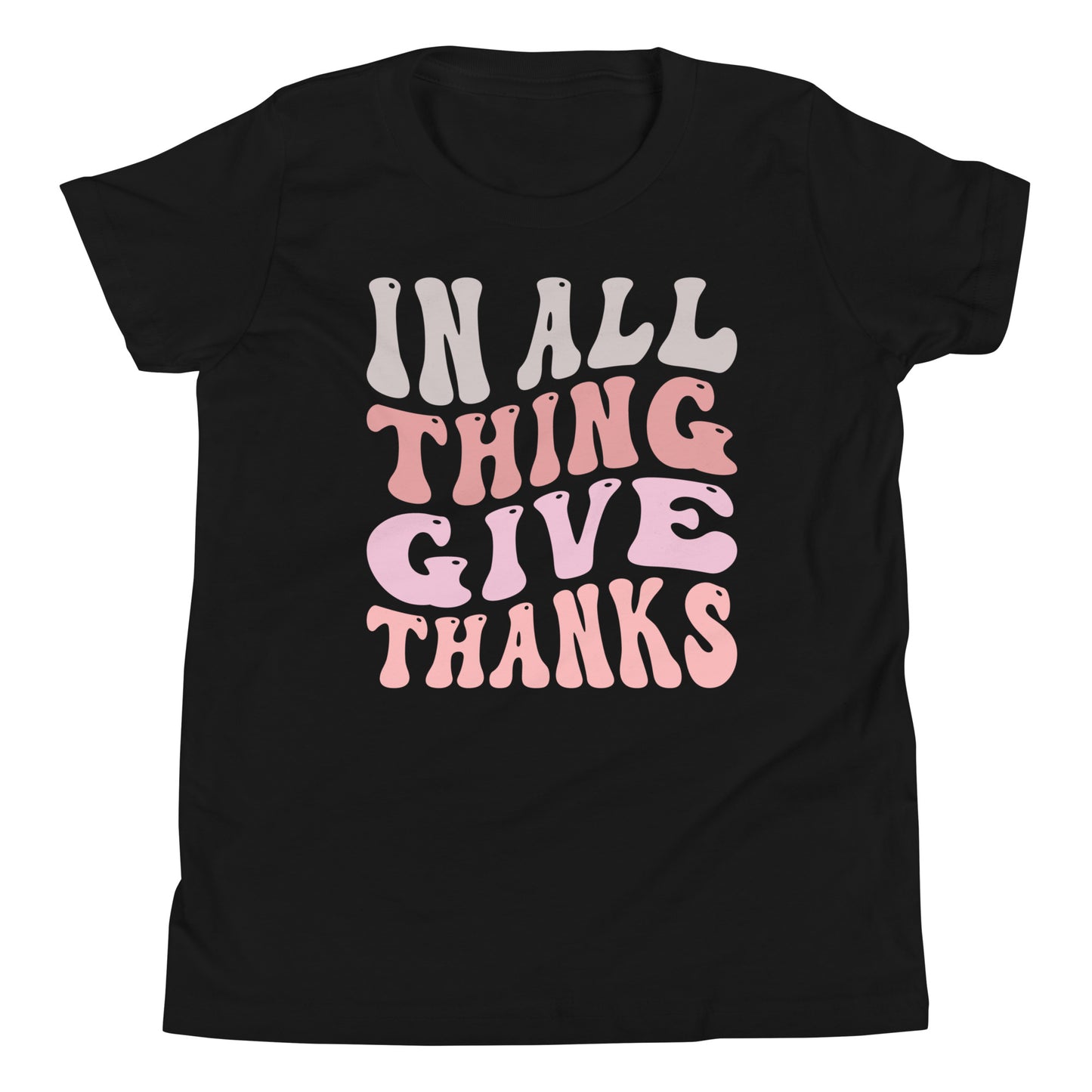 In All Things Give Thanks - Youth Short Sleeve T-Shirt