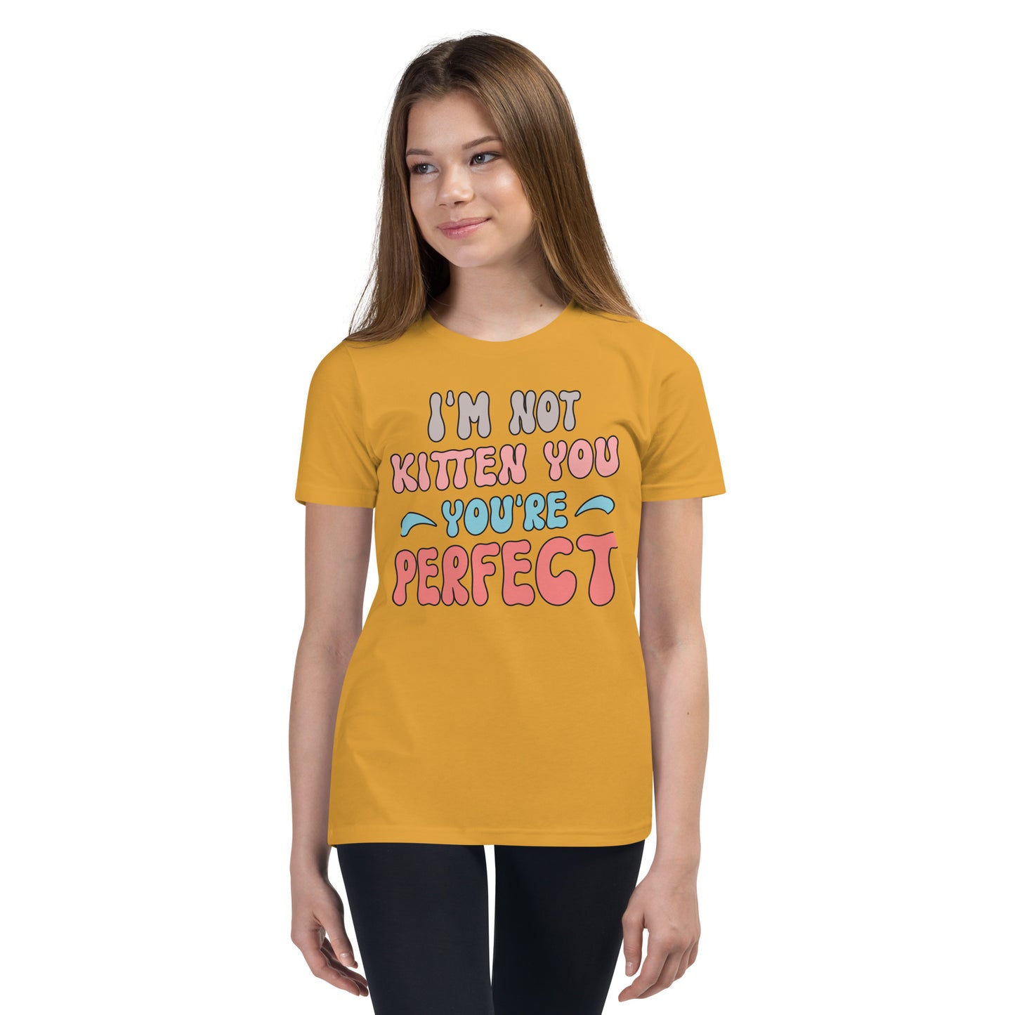 I'M Not Kitten You Are Perfect - Youth Short Sleeve T-Shirt