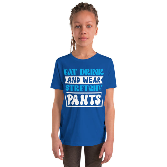 Eat Drink And Wear Stretchy Pants - Youth Short Sleeve T-Shirt