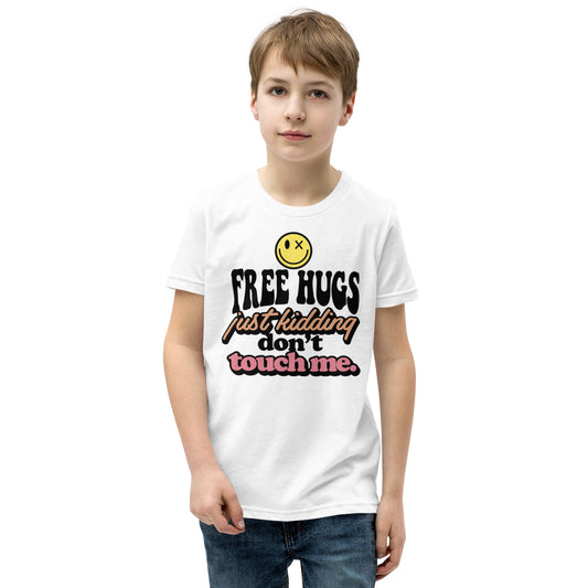 Free Hugs Just Kidding Don't Touch Me - Youth Short Sleeve T-Shirt